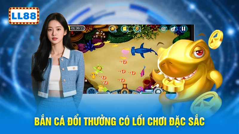 Bắn cá đổi thưởng có lối chơi đặc sắc