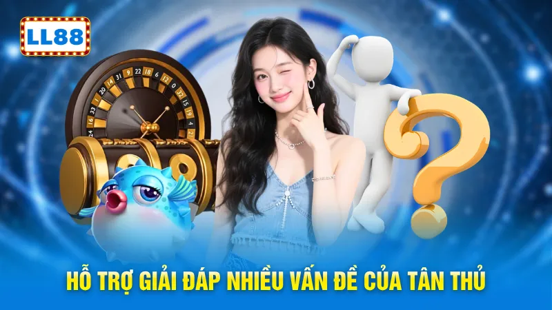 Hỗ trợ giải đáp nhiều vấn đề của tân thủ