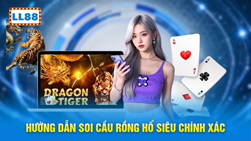Hướng dẫn soi cầu rồng hổ siêu chính xác