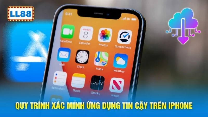 Quy trình xác minh ứng dụng tin cậy trên iPhone